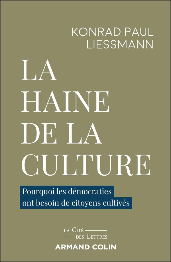 La haine de la culture: Pourquoi les démocraties ont besoin de citoyens cultivés
