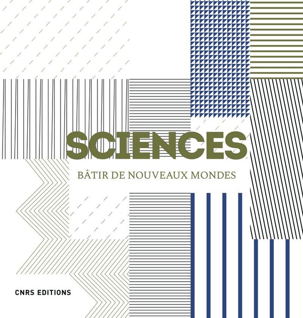 Sciences: bâtir de nouveaux mondes