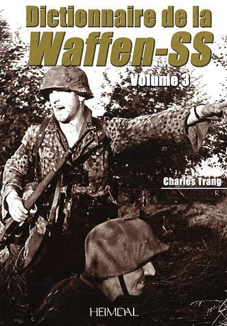 DICTIONNAIRE DE LA WAFFEN SS TOME 3