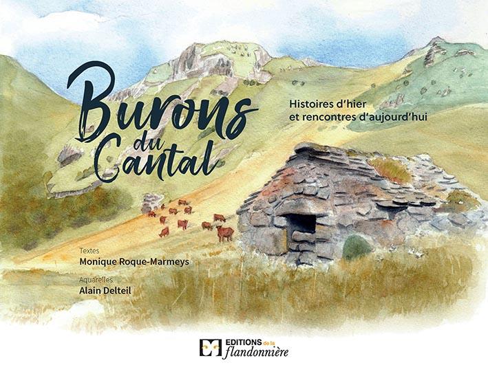 Burons du Cantal: histoires d'hier et rencontres d'aujourd'hui
