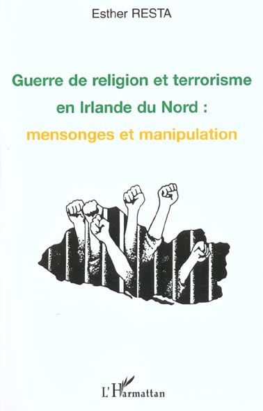 GUERRE DE RELIGION ET TERRORISME EN IRLANDE DU NORD: MENSONGES ET MANIPULATION