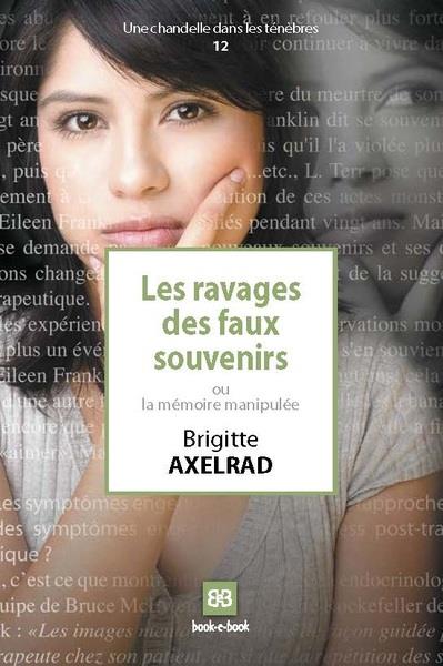 Les ravages des faux souvenirs ou la mémoire manipulée