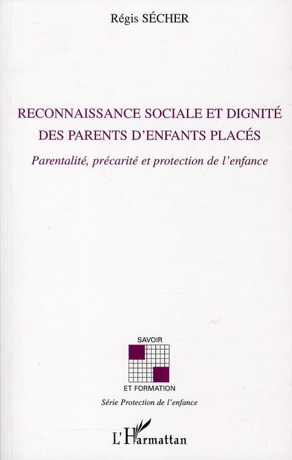 Reconnaissance sociale et dignité des parents d'enfants placés - parentalité, precarité et protection de l'enfance