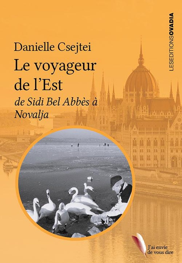 Le Voyageur de l'Est: De Sidi Bel Abbès à Novalja