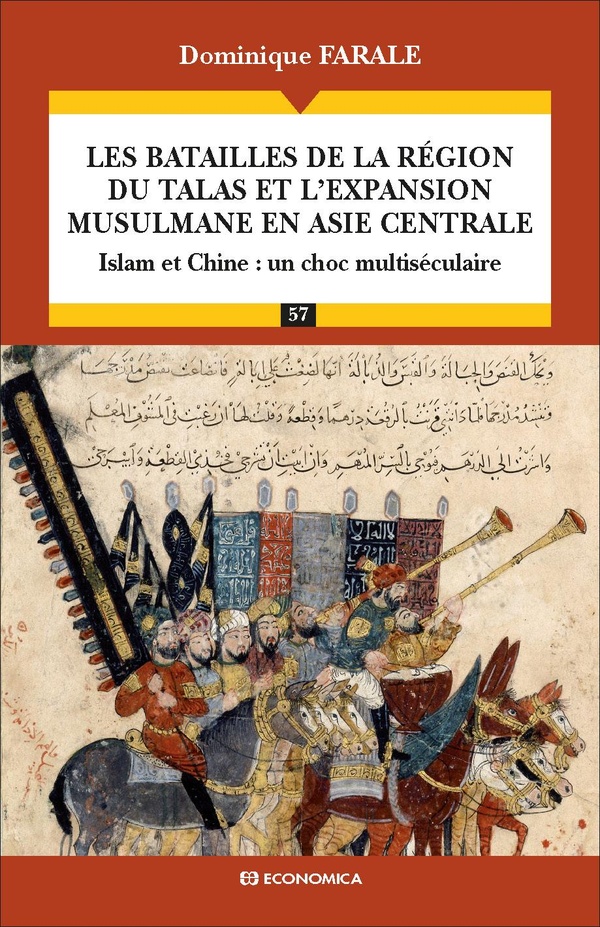 Les batailles de la région du Talas et l'expansion musulmane en Asie centrale - Islam et Chine: un choc multiséculaire