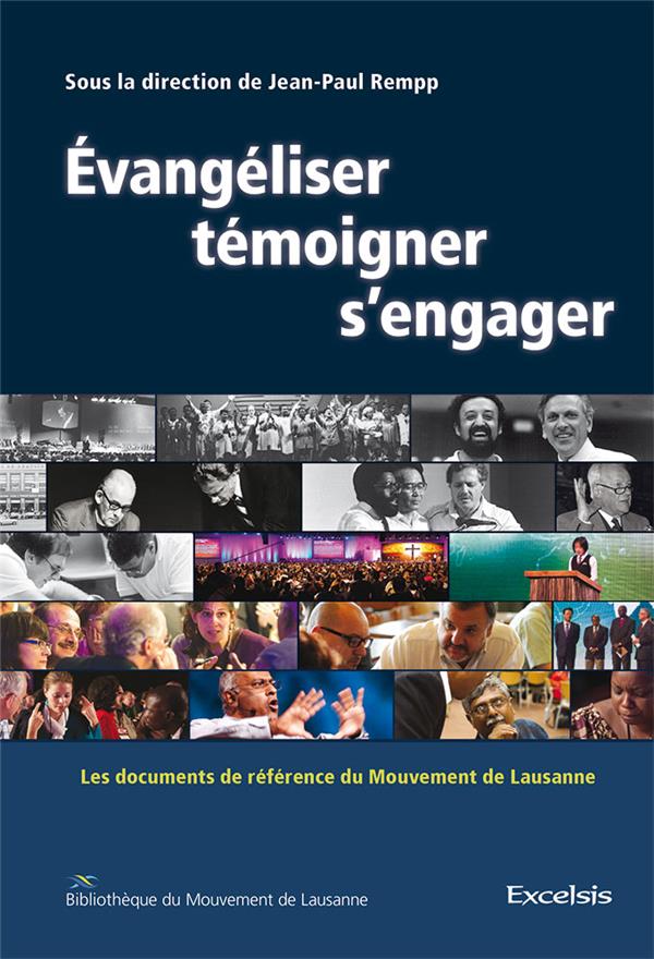 Évangéliser, témoigner, s'engager. Les documents de référence du mouvement de Lausanne