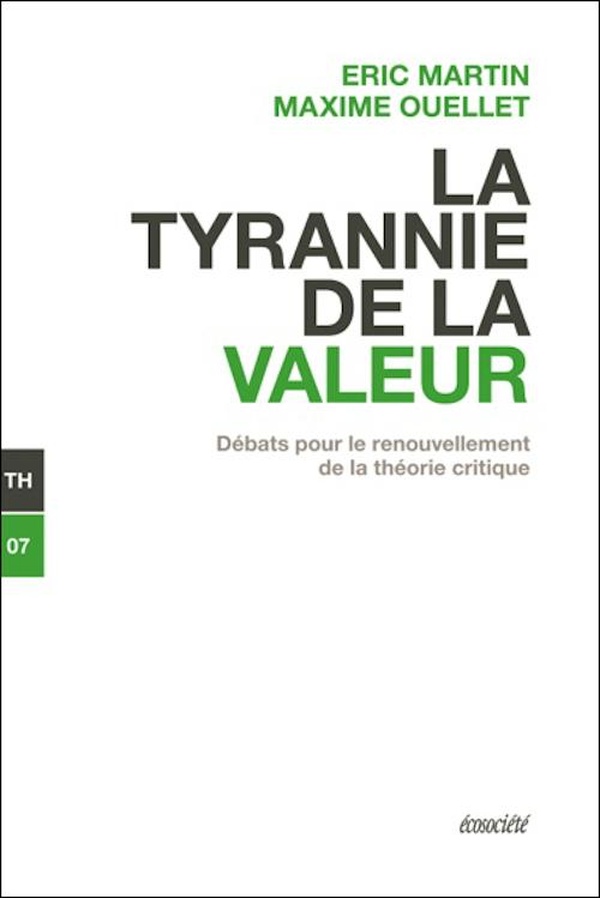 La tyrannie de la valeur - débats pour le renouvellement de la théorie critique