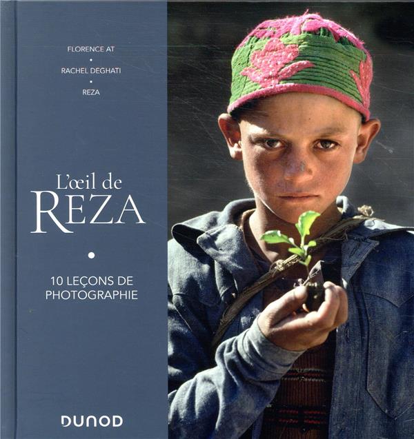 L'oeil de Reza: 10 leçons de photographie