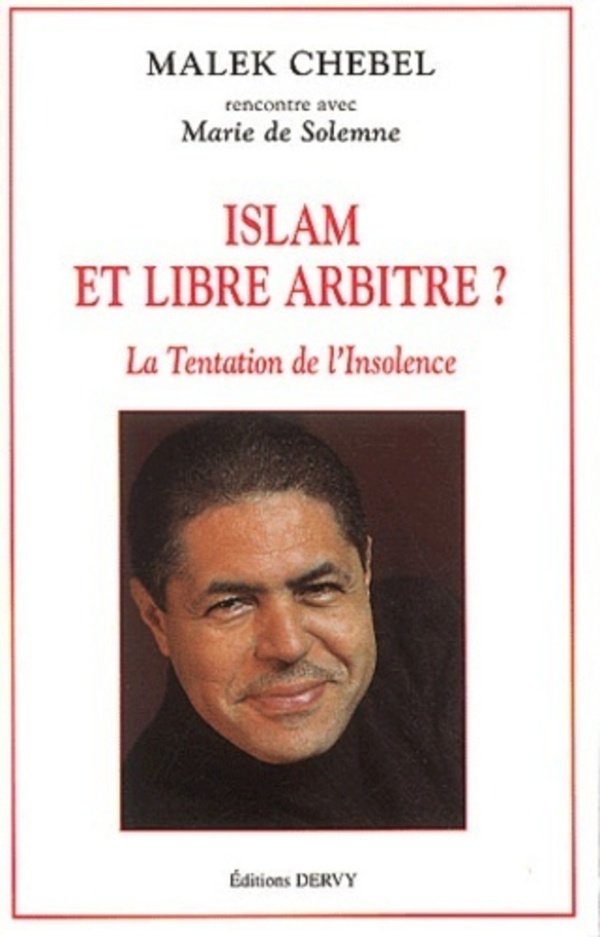 Islam et libre arbitre? - La tentetion de l'insolence