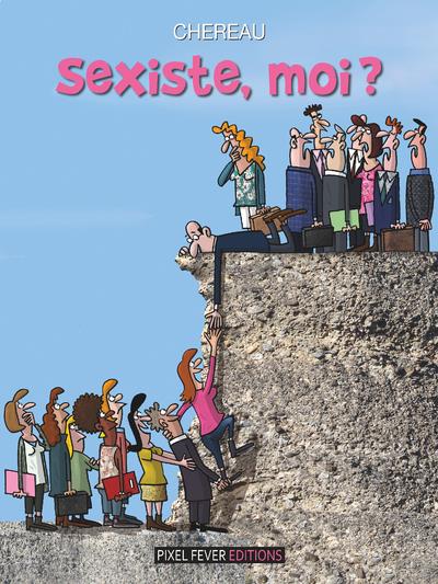 Sexiste, moi?