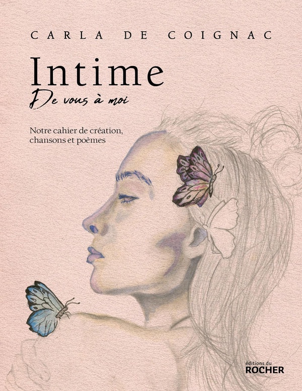Intime, de vous à moi: notre cahier de création, chansons et poèmes