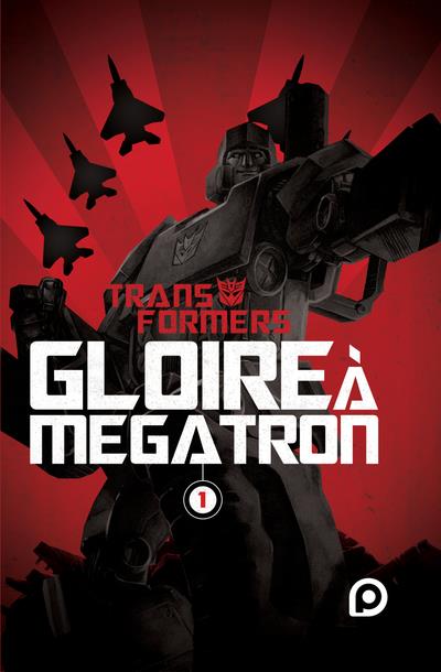 The Transformers: Gloire à Mégatron - Tome 1