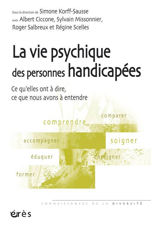 La vie psychique des personnes handicapées: ce qu'elles ont à dire, ce que nous avons à entendre