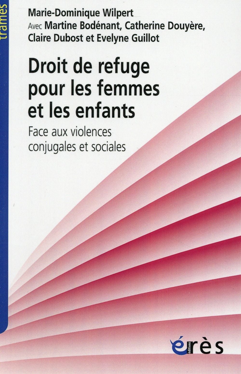Droit de refuge pour les femmes et les enfants: confrontés aux violences conjugales et sociales