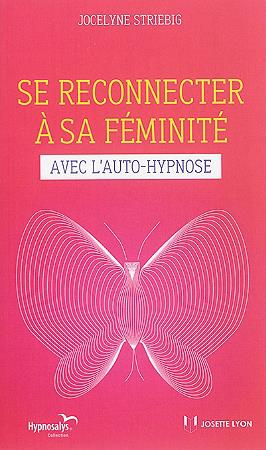 Se reconnecter à sa féminité avec l'auto-hypnos e