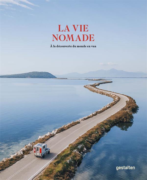 La vie nomade: à la découverte du monde en van