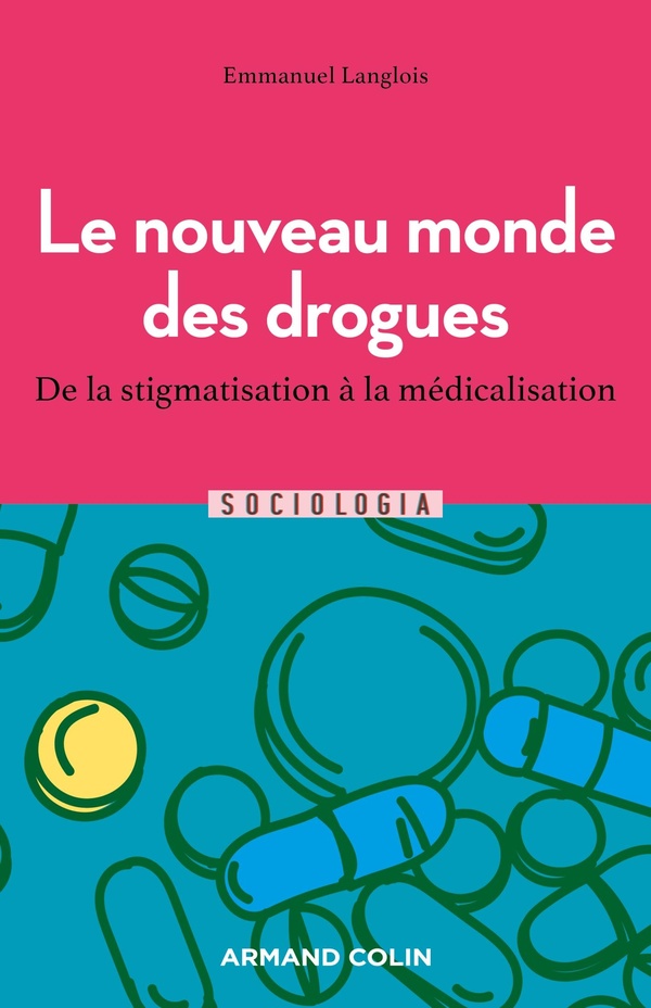 Le nouveau monde des drogues: de la stigmatisation à la médicalisation