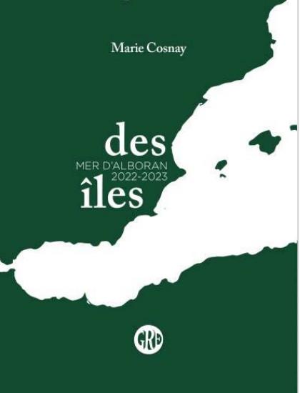 Des îles. Vol. 3. Mer d'Alboran 2022-2023