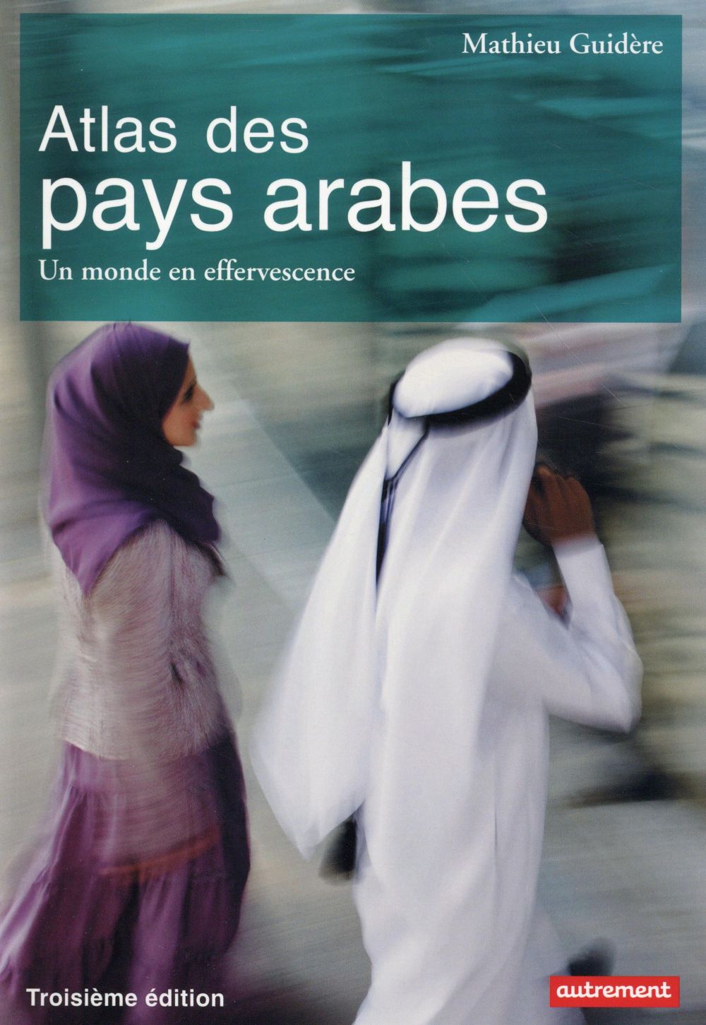 Atlas des pays arabes: Des révolutions à la démocratie
