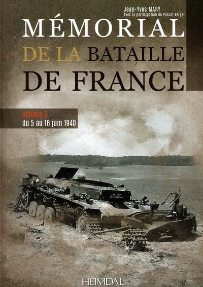Mémorial de la bataille de France Tome 3: du 5 au 16 juin 1940