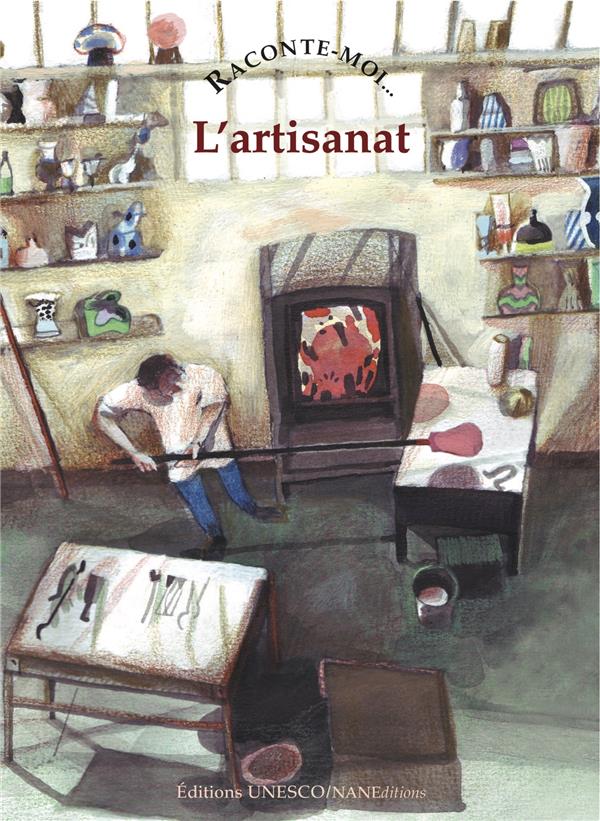 RACONTE-MOI... Tome 71: l'artisanat