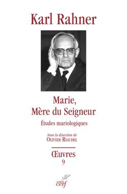 Oeuvres: édition critique autorisée. Vol. 9. Marie, mère du Seigneur: études mariologiques