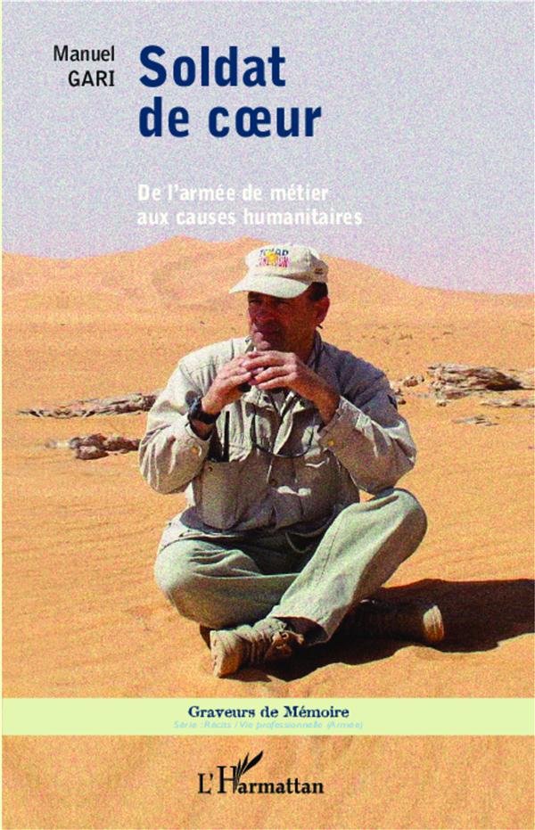 Soldat de coeur - de l'armée de métier aux causes humanitaires