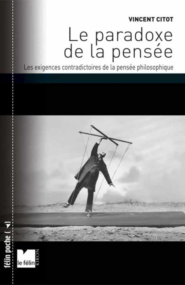 Le paradoxe de la pensée - les exigences contradictoires de la pensée philosophique