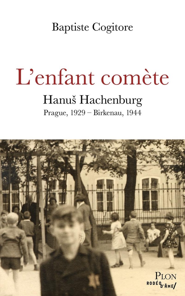 L'Enfant comète - Hanu Hachenburg - Prague, 1929 - Birkenau, 1944
