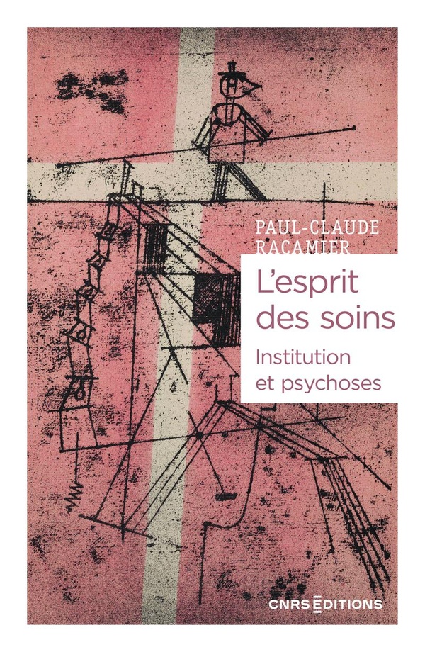 L'esprit des soins: institution et psychoses