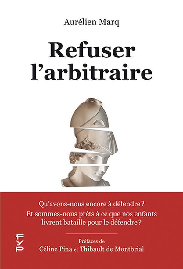 Refuser l'arbitraire: qu'avons-nous encore à défendre?: Et sommes-nous prêts à ce que nos enfants livrent bataille pour le défendre?