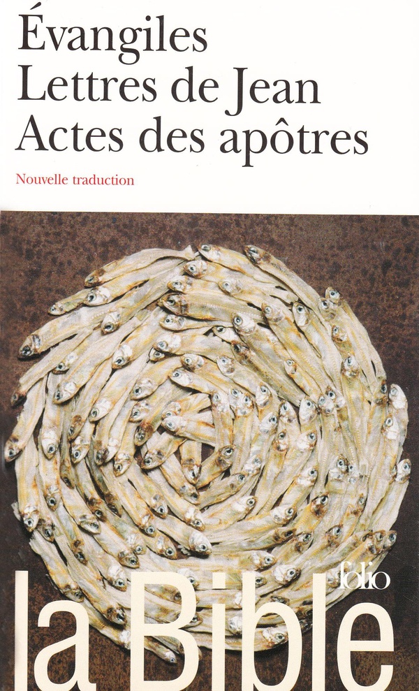 La Bible: Evangiles, lettres de Jean, actes des apôtres