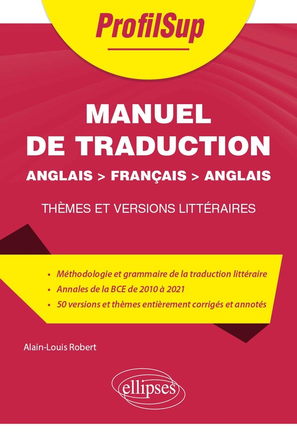 Manuel de traduction anglais-français-anglais: thèmes et versions littéraires: classes préparatoires et universités