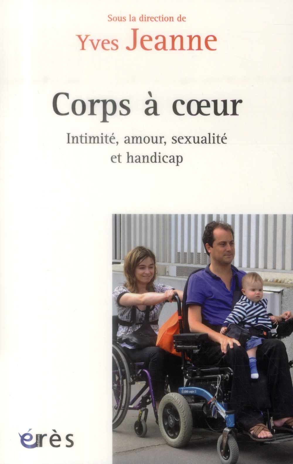 Corps à coeurs: intimité, amour, sexualité et handicap