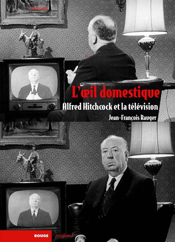 L'oeil domestique - hitchcock et la television