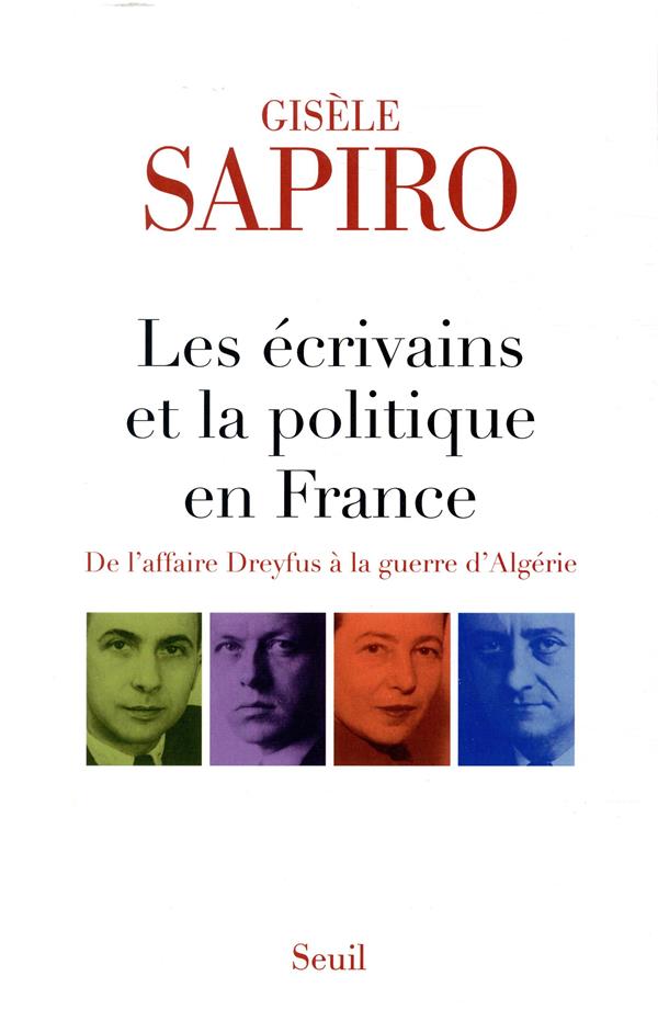 Les écrivains et la politique en France: de l'affaire Dreyfus à la guerre d'Algérie