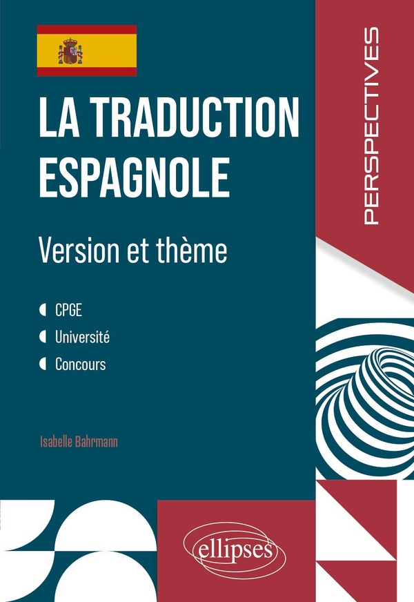 La traduction espagnole: version et thème: CPGE, université, concours