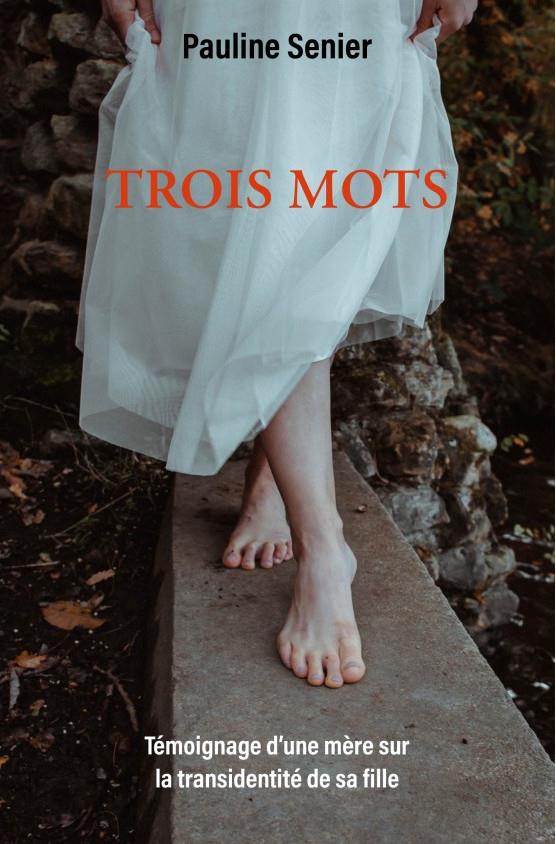 Trois mots: Témoignage d'une mère sur la transidentité de sa fille