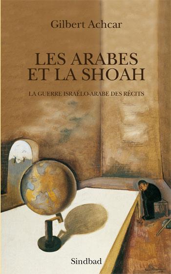 Les Arabes et la Shoah: la guerre israélo-arabe des récits