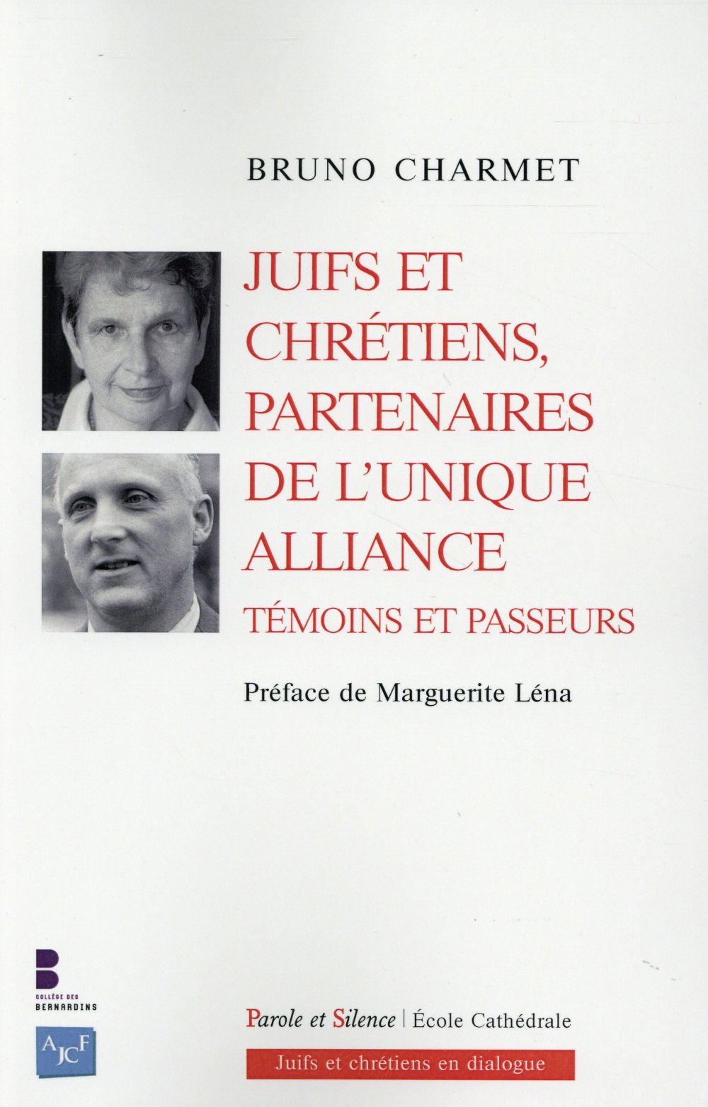 Juifs et chrétiens, partenaires de l'unique alliance: témoins et passeurs