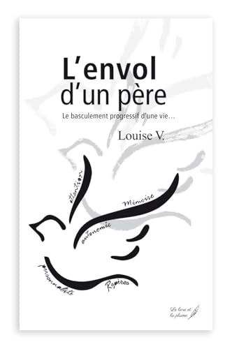 L'envol d'un pere - le basculement progressif d'une vie