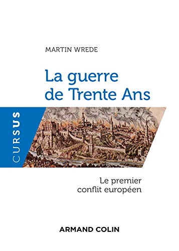 La guerre de Trente Ans - Le premier conflit européen - Le premier conflit européen