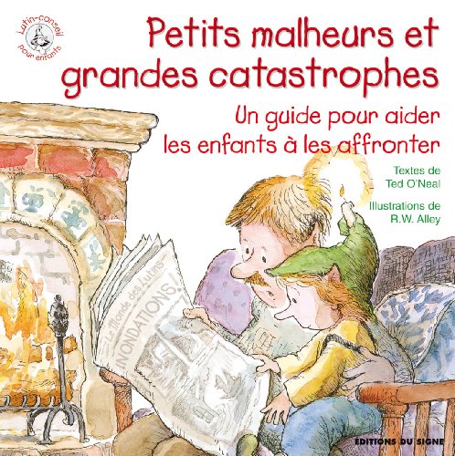 Petits malheurs et grandes catastrophes - un guide pour aider les enfants à les affronter