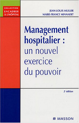 Management hospitalier: un nouvel exercice du pouvoir (2e édition)