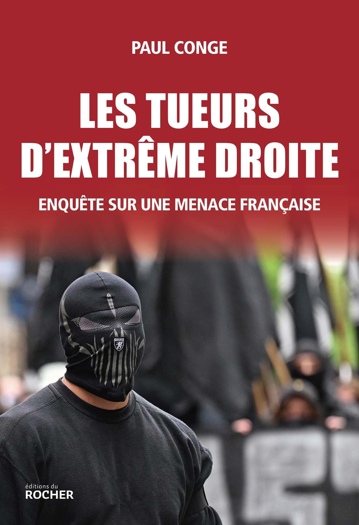Les tueurs d'extrême droite: Enquête sur une menace française