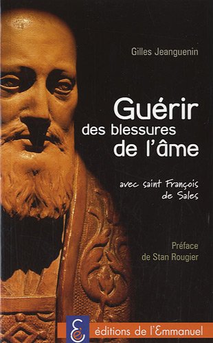 Guérir des blessures de l'âme avec saint François de Sales