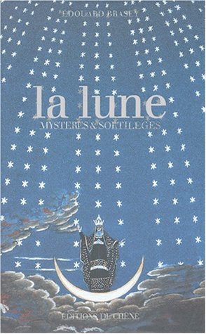 La Lune: Mystères et Sortilèges - Edouard Brasey