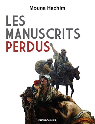 Les manuscrits perdus - Mouna Hachim, Farida Jeannet