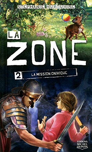 La Zone, tome 2: La mission onirique - Stephanie Hurtubise