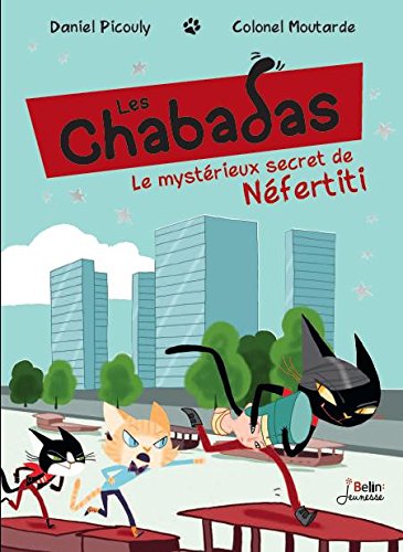 Le Mystérieux Secret de Néfertiti - les Chabadas T. 8 - Daniel Picouly, Colonel Moutarde